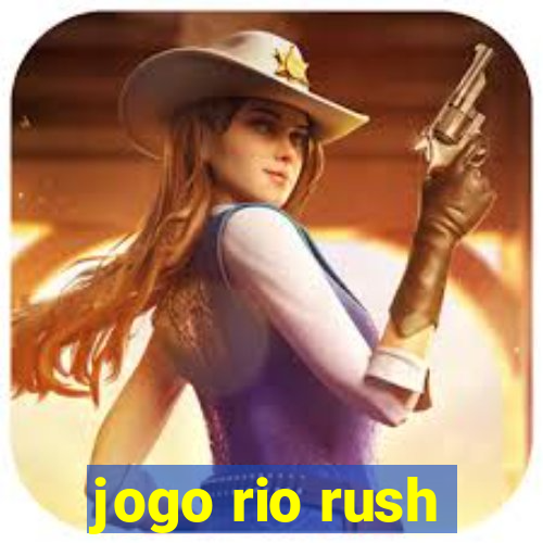 jogo rio rush